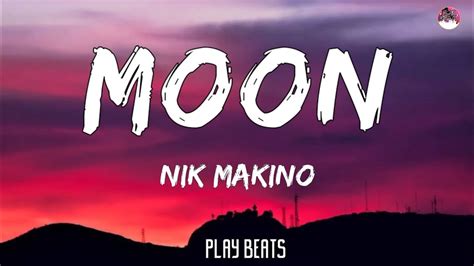 Nik Makino Moon Feat Flow G Lyrics Youtube