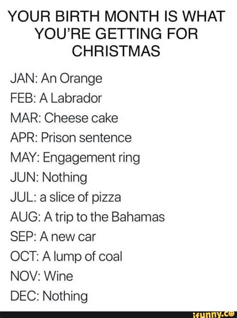 Your Birth Month Is What Youre Getting For Christmas Jan An Orange