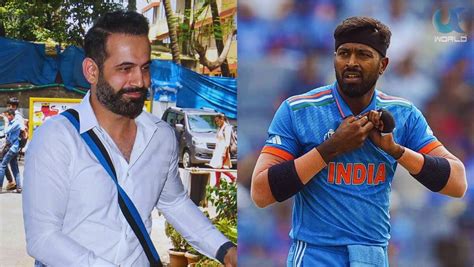 Irfan Pathan Questions Hardik Pandya S Place In India S T20 World Cup