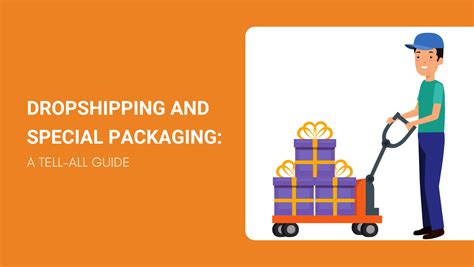 Dropshipping And Special Packaging A Tell All Guide Dropshipping From China Nichedropshipping