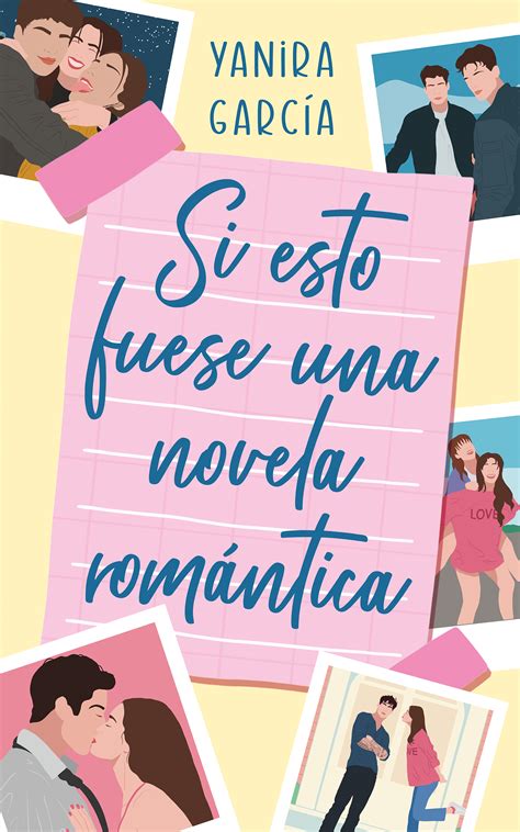 Si esto fuese una novela romántica by Yanira Garcia Goodreads