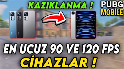 PUBG MOBİLE EN UCUZ 90 VE 120 FPS VEREN TELEFON VE TABLETLER PUBG