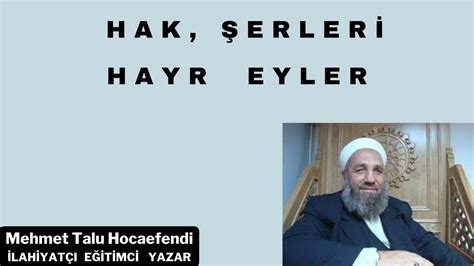 Mehmet Talu Hocaefendi HAK şerleri hayr eyler YouTube