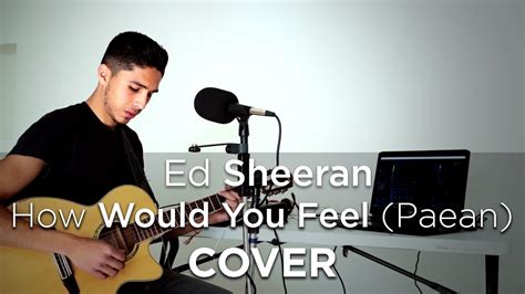 How Would You Feel Paean Ed Sheeran Cover Gabriel Vega Youtube