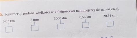 ponumeruj podane wielkości w kolejności od najmniejszej do największej