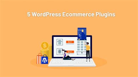 5 Best Wordpress Ecommerce Plugins For Online Store