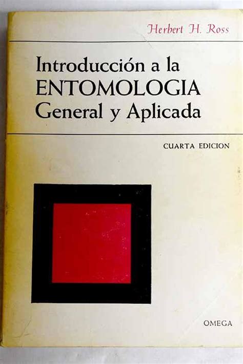 Introducción a la entomología general y aplicada by Ros Herbert H