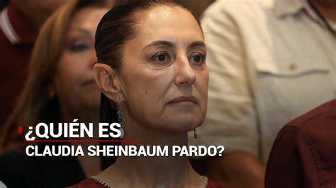 Elecciones2024 Quién es Claudia Sheinbaum Pardo YouTube