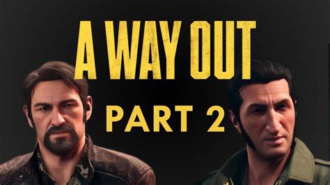 A Way Out Walkthrough Part 2 YouTube