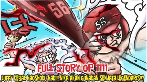 Full Story Op Luar Biasa Luffy Kebal Haoshoku Haki Nika Akan