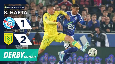 Derby Strasbourg 1 2 Nantes 8 Hafta MAÇ ÖZETİ Ligue 1 Uber