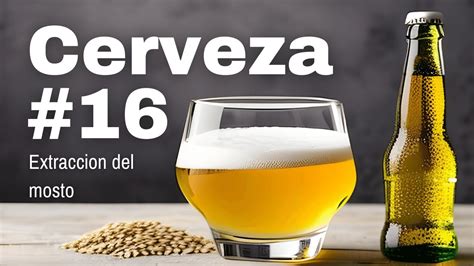 Elaboración de cerveza 16 EXTRACCIÓN DEL MOSTO curso básico