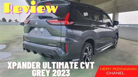 REVIEW NEW XPANDER FACELIFT TYPE ULTIMATE CVT WARNA GREY TAHUN 2023