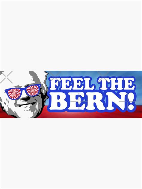 Bernie Sanders Sticker Feel The Bern Sticker For Sale By Robotface