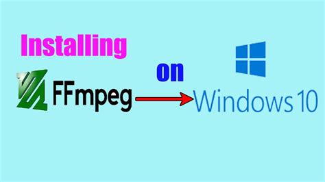 Installing FFmpeg On Windows 10 YouTube