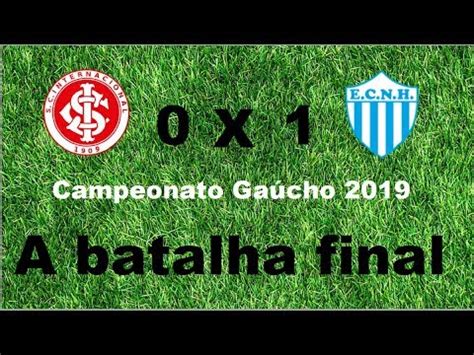 Inter X Novo Hamburgo a batalha final Campeonato Gaúcho 2019 YouTube