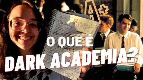 O Que Dark Academia Subg Nero E Est Ticas De Academias Youtube