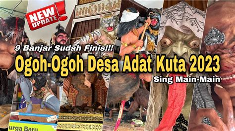 Ogoh Ogoh Desa Adat Kuta 2023 9 Banjar Sudah Finish YouTube