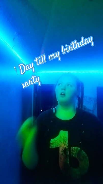 1 Day Till My Birthday Party Youtube