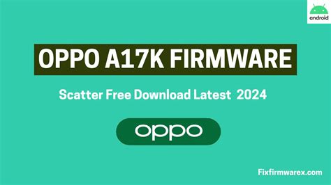 OPPO A17k CPH2471 Flash File Scatter Download (FREE)