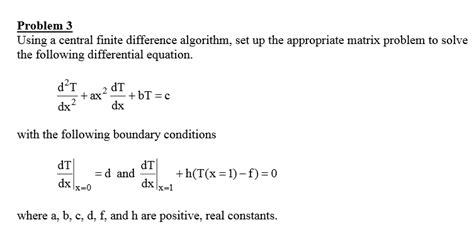 Solved Problem Using A Central Finite Difference Algorithm Chegg