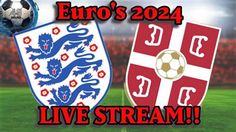 EURO S 2024 England Vs Serbia Live Stream YouTube