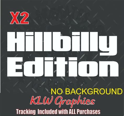 Hillbilly Edition Vinyl Decal Sticker Redneck Diesel Truck Car 1500