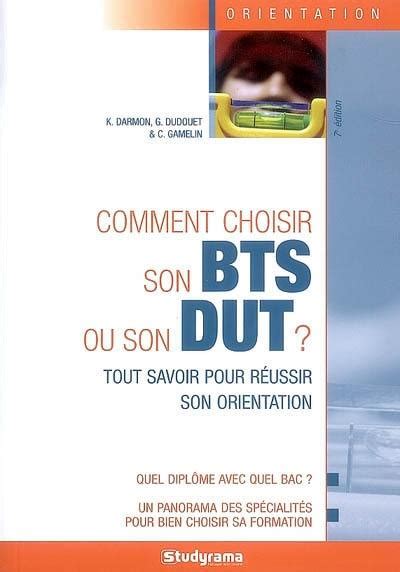 Livre Comment choisir son BTS ou son DUT tout savoir pour réussir