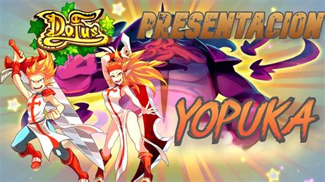 Dofus Presentaci N Yopuka Bielemental Youtube