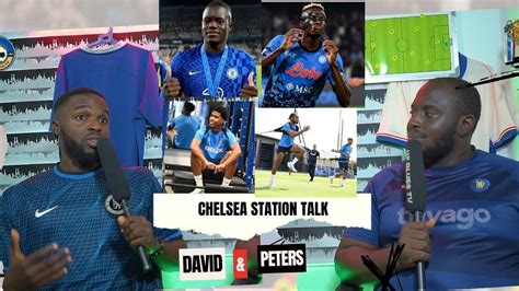 Chelsea Station Talk Malang Saar Victor Osimhen To PSG KDH And