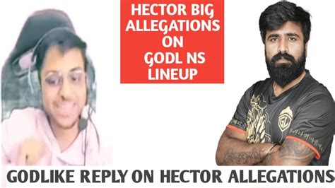 HECTOR BIG ALLEGATIONS ON GODLIKE NS LINEUP GODL REPLY TO HECTOR ON