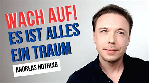 Wach Auf Es Ist Alles Ein Traum I Spirituelles Erwachen Mit Andreas