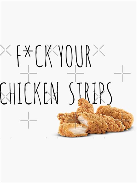 Fuck Your Chicken Strips Vine Sticker For Sale By RossDillon Redbubble