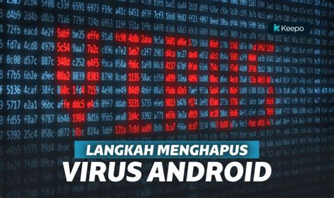 Cara Menghilangkan Virus Di Hp Dengan Mudah