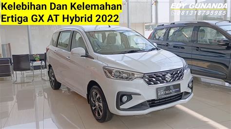 Kelebihan Dan Kelemahan Suzuki Ertiga GX AT Hybrid 2022 YouTube