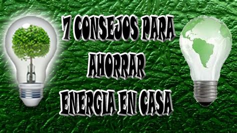 7 Consejos Para Ahorrar Energia Electrica En El Hogar Ahorrar