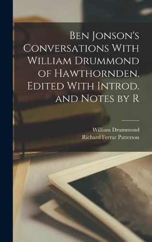 Ben Jonson S Conversations With William Drummond Of Hawthornden Edited