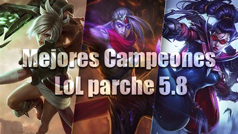 LoL Campeones más fuertes en el meta del parche 5 8 Gamesfera