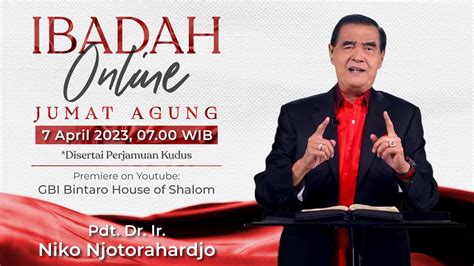 Ibadah Jumat Agung Online 07 April 2023 Pdt DR Ir Niko