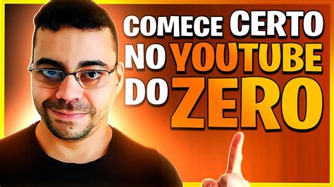 COMO CRESCER NO YOUTUBE DO ZERO Passo A Passo YouTube