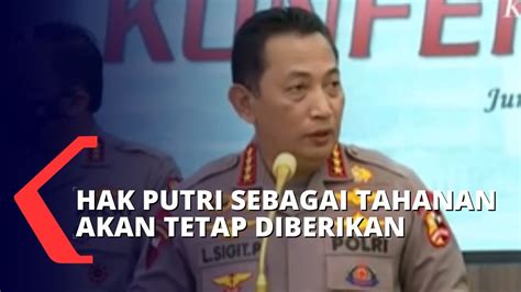 Ditahan Di Rutan Mabes Polri Kapolri Pastikan Putri Candrawathi Tetap