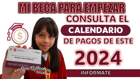 Mi Beca Para Empezar Conoce El Calendario De Pagos De Este