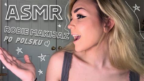 Asmr In Polish Po Polsku Robi Sw J Makija Grwm Youtube