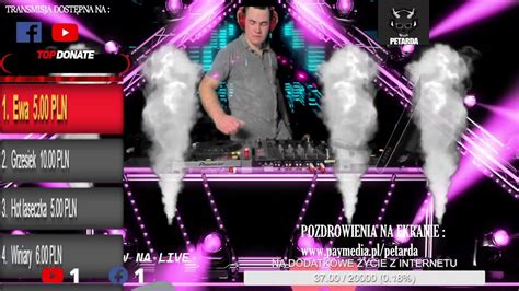 Petarda Dj Live Transmisja Vol Youtube