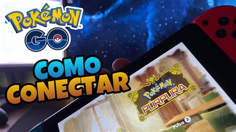 Cómo CONECTAR POKEMON GO con POKEMON ESCARLATA y PURPURA YouTube