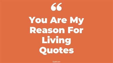 4 Unforgettable You Are My Reason For Living Quotes No More Reason To