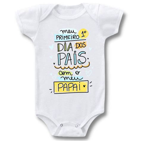 Body Beb Meu Primeiro Dia Dos Pais Meu Papai Elo