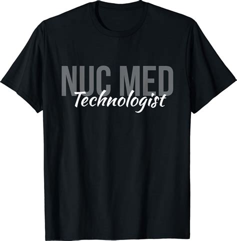 Nuclear Medicine Nuc Med Nuclear Technologist T Shirt