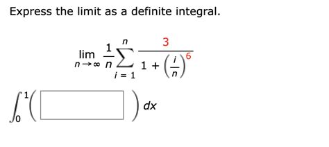 Solved Express The Limit As A Definite Integral Chegg