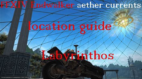 Ffxiv Endwalker Aether Currents Locations In Labyrinthos Youtube